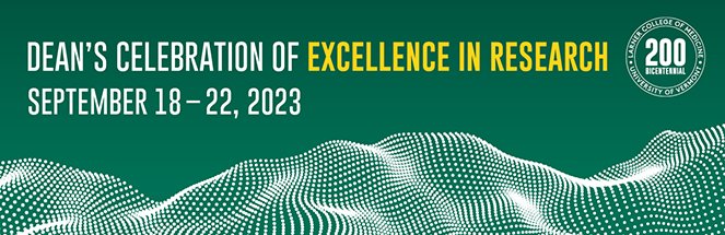 ResearchCelebration.Sitefinity Dark green background with grid graphic under the text Dean's Celebration of Excellence in Research September 18 - 22, 2023 in white and yellow font and round image with text reading 200th anniversary, Larner College of Medicine University of Vermont