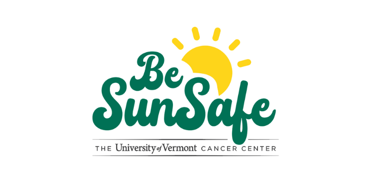Be Sun Safe UVM Cancer Center